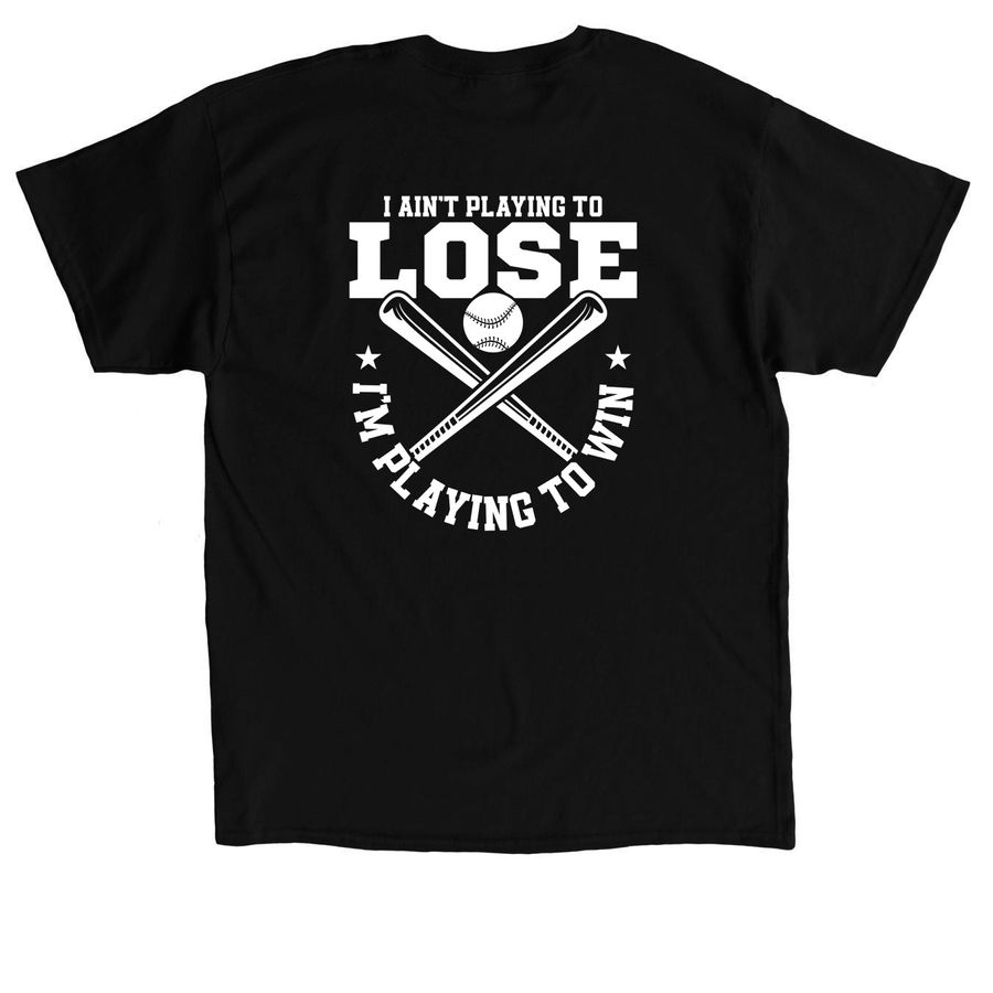 Playing to Win Shirt